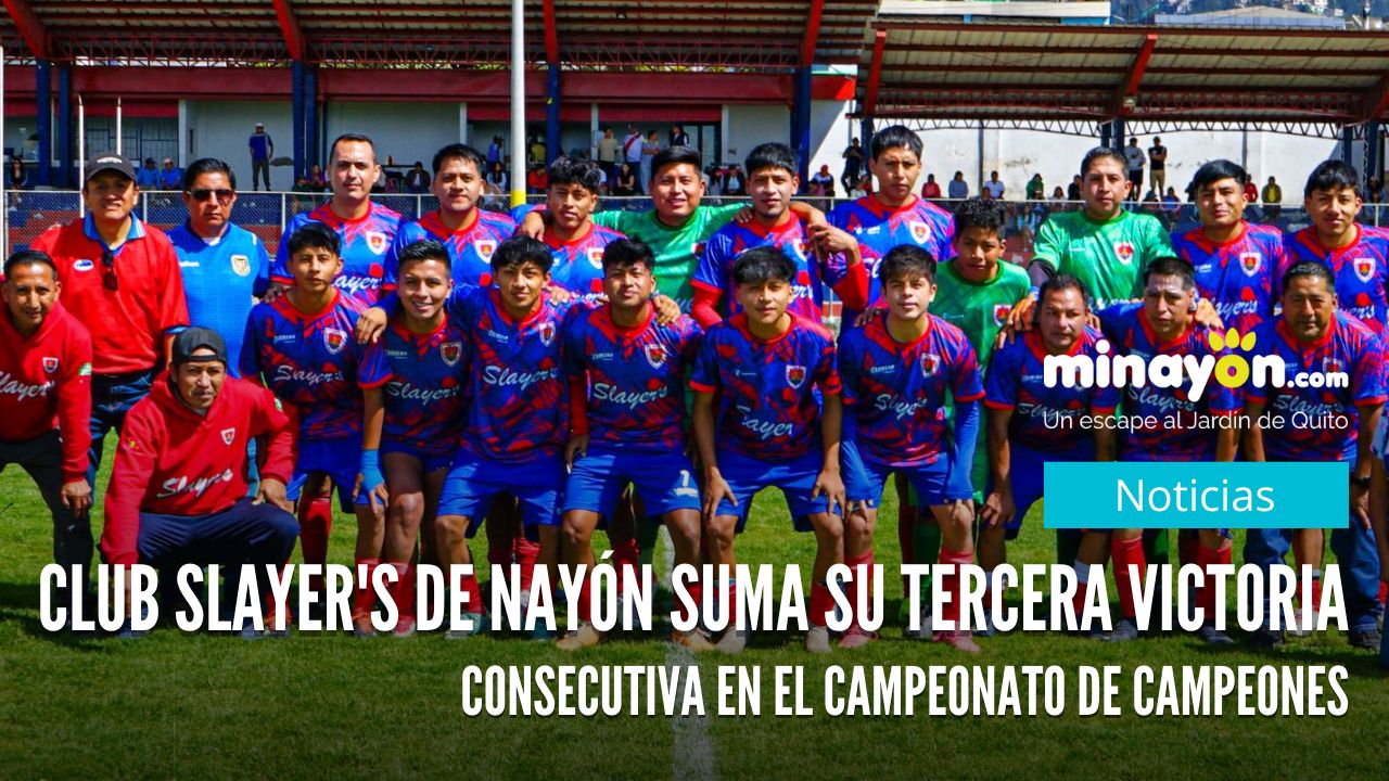 Club Slayer's de Nayón suma su tercera victoria consecutiva en el Campeonato de Campeones