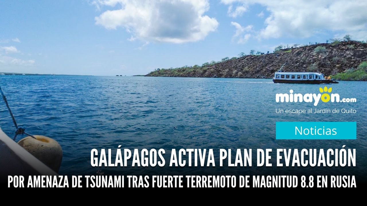 Galápagos activa plan de evacuación por amenaza de tsunami tras fuerte terremoto de magnitud 8.8 en Rusia