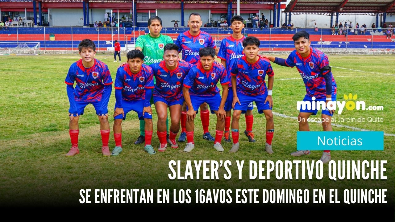 Slayer’s y Deportivo Quinche se enfrentan en los 16avos este domingo en El Quinche