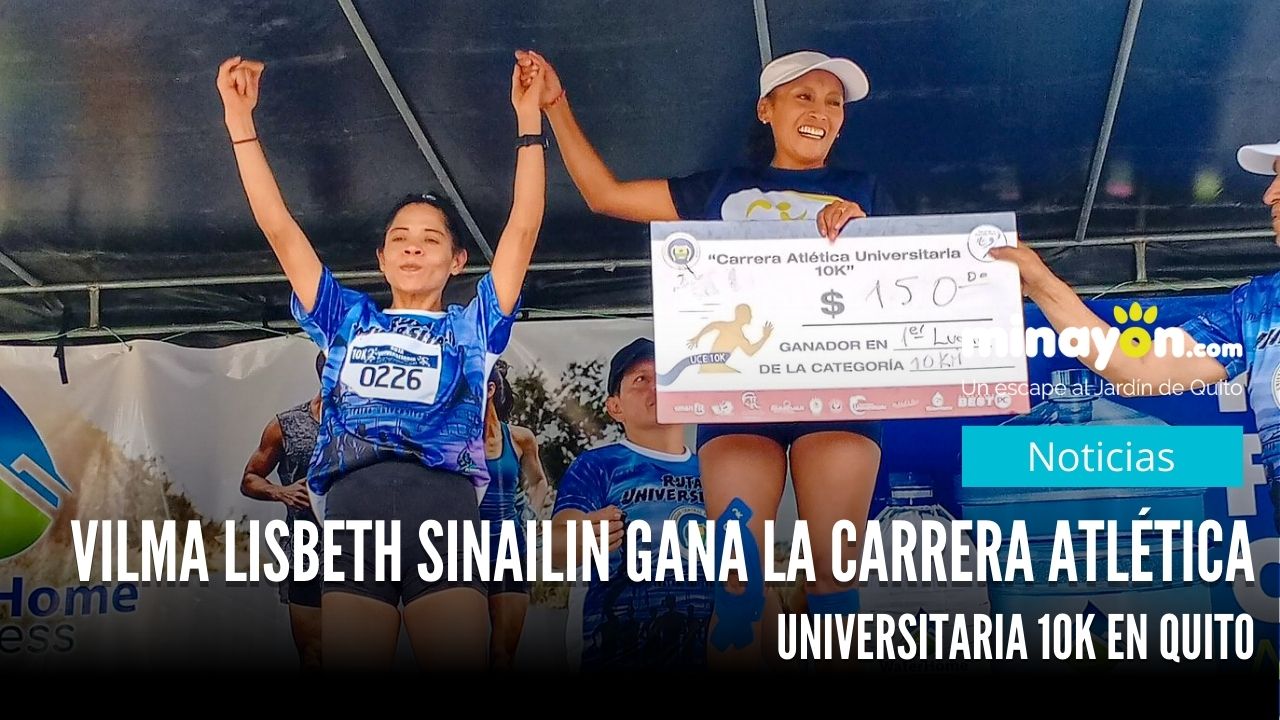Vilma Lisbeth Sinailin gana la Carrera Atlética Universitaria 10K en Quito