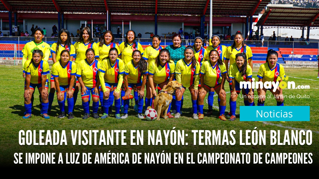 Goleada Visitante en Nayón: Termas León Blanco se Impone a Luz de América