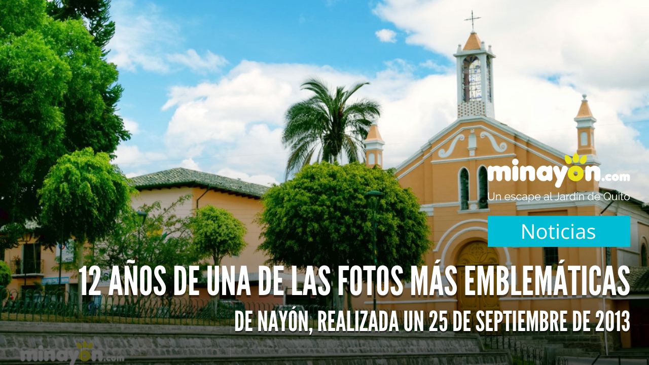 Hoy 25 de Septiembre celebramos 12 años de una de las fotos más emblemáticas de Nayón