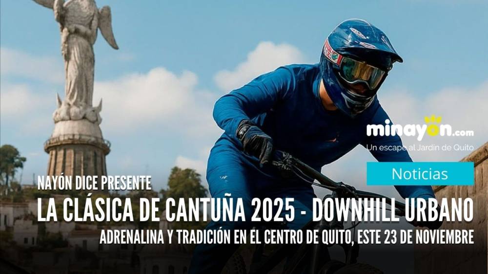 Nayón dice Presente en la Clásica de Cantuña - Downhill Urbano Adrenalina y Tradición este 23 de noviembre en el Centro de Quito