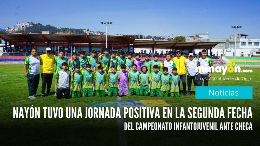 Nayón tuvo una jornada positiva en la segunda fecha del campeonato infantojuvenil ante Checa