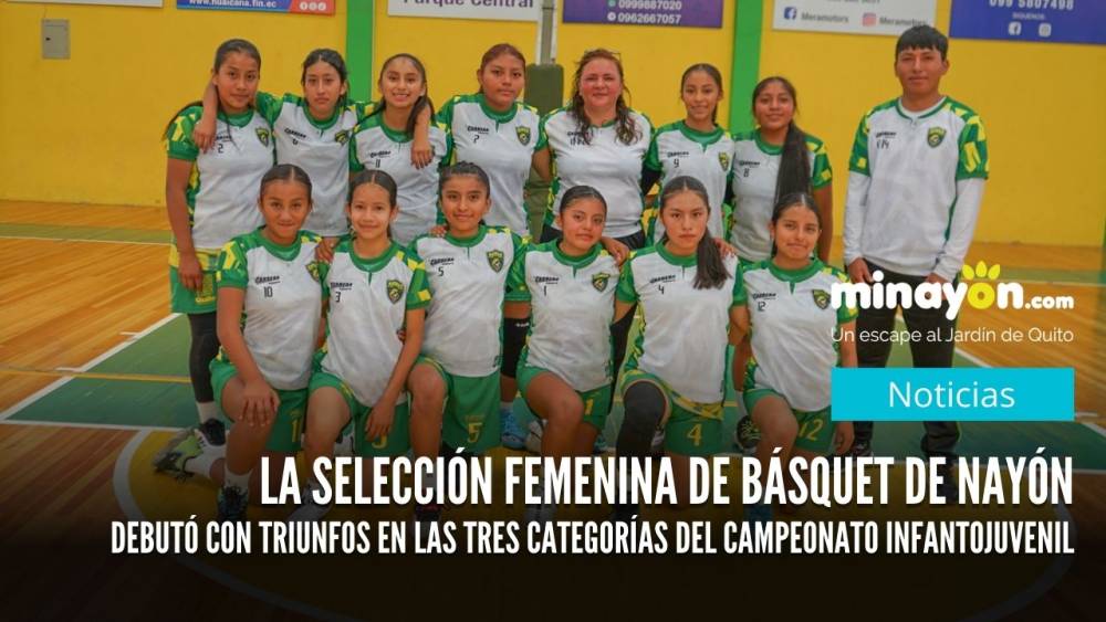 La selección femenina de básquet de Nayón debutó con triunfos en las tres categorías del campeonato infantojuvenil