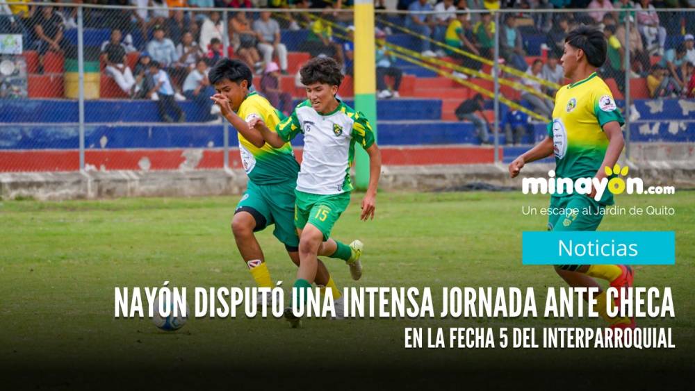 Nayón disputó una intensa jornada ante Checa en la fecha 5 del Interparroquial
