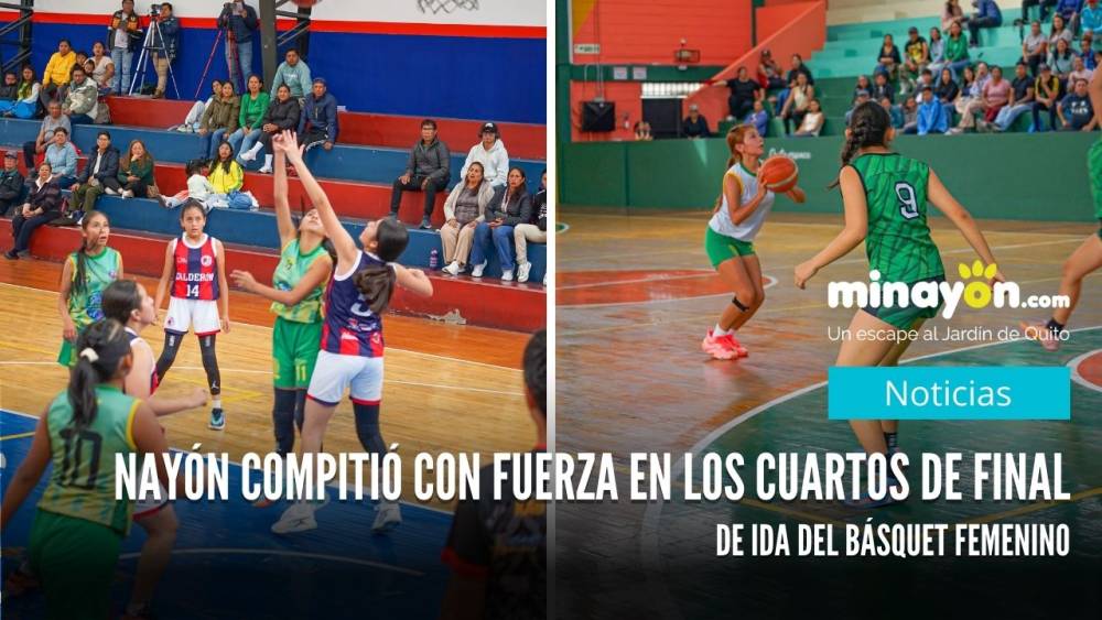Nayón compitió con fuerza en los cuartos de final de ida del básquet femenino