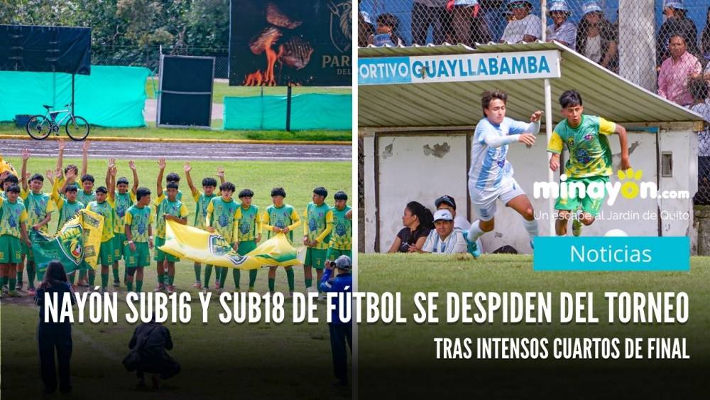 Nayón Sub16 y Sub18 de fútbol se despiden del torneo tras intensos cuartos de final