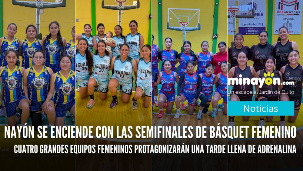Nayón se enciende con las semifinales de básquet femenino, Cuatro grandes equipos femeninos protagonizarán una tarde llena de adrenalina