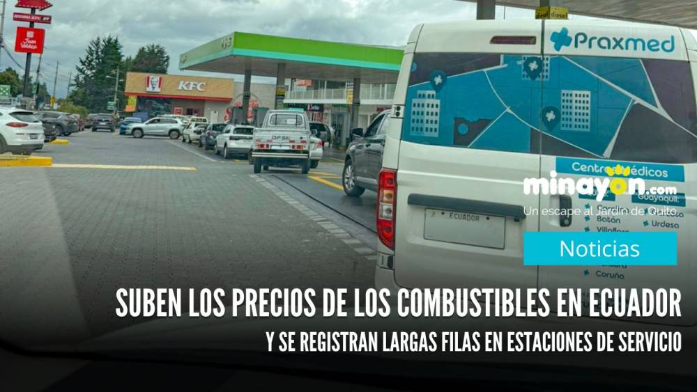 Suben los precios de los combustibles en Ecuador generando preocupación y largas filas en estaciones de servicio