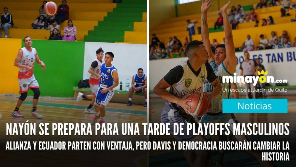 Nayón se prepara para una tarde de playoffs masculinos Alianza y Ecuador parten con ventaja, pero Davis y Democracia buscarán cambiar la historia.