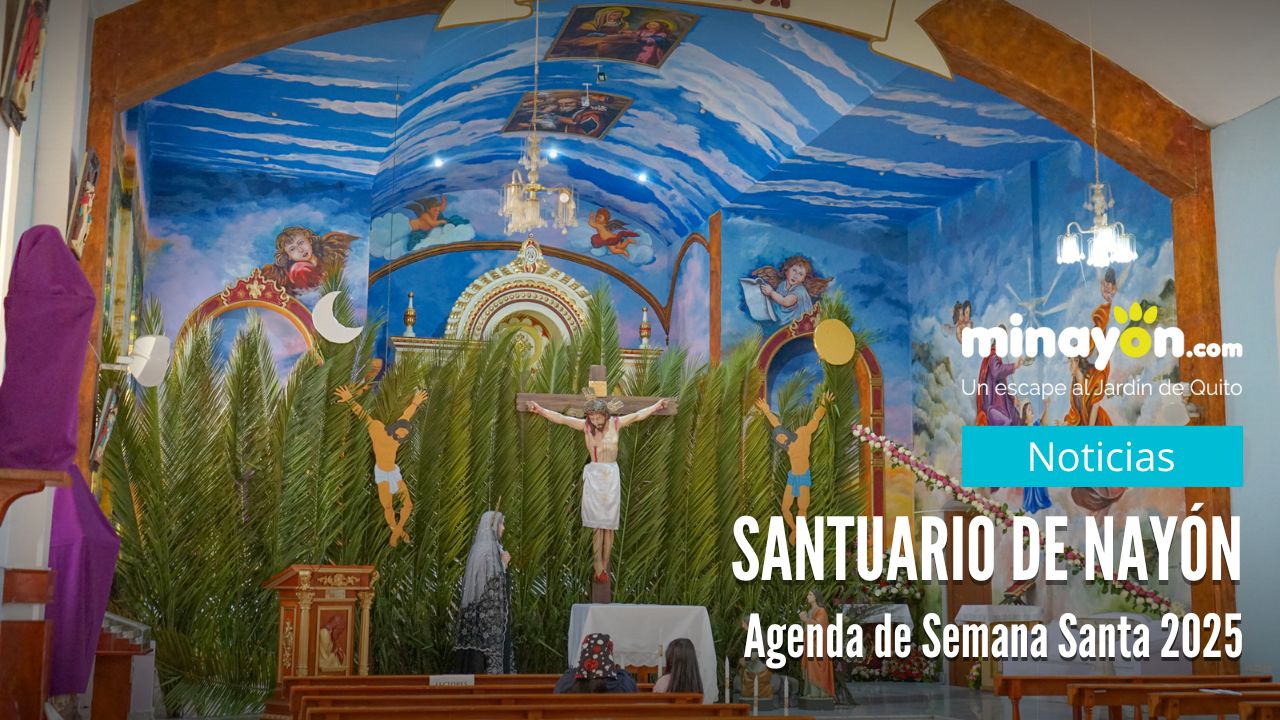 Agenda de Semana Santa 2025 en el Santuario Santa Ana de Nayón