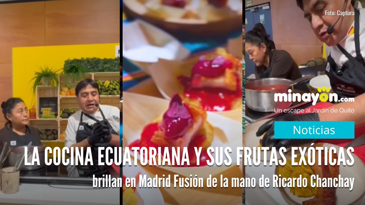 La Cocina Ecuatoriana y sus frutas exóticas brillan en Madrid Fusión de la mano de Ricardo Chanchay