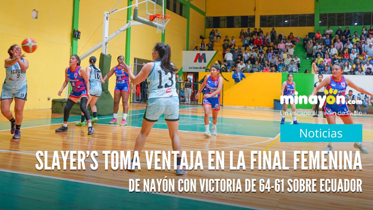 Slayer’s toma ventaja mínima en la final femenina de Nayón con victoria de 64-61 sobre Ecuador
