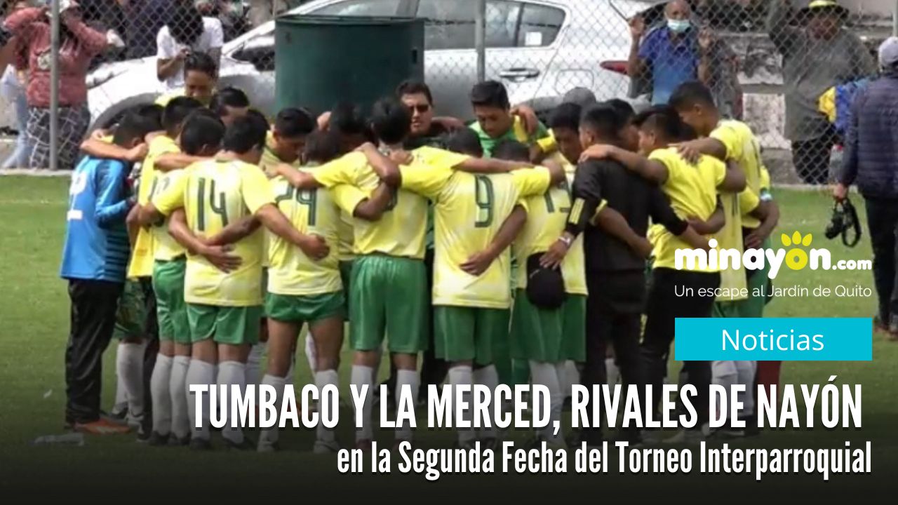 Tumbaco y La Merced, Rivales de Nayón en la segunda fecha del Torneo Interparroquial